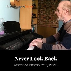 Never Look Back - Improvised Piano Piece