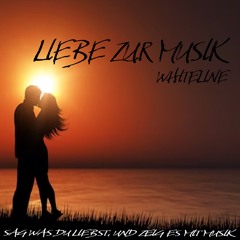 Whiteline - Liebe Zur Musik