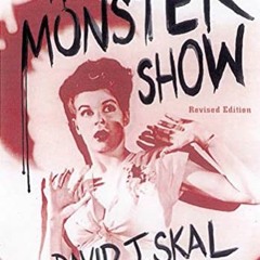 Get [KINDLE PDF EBOOK EPUB] The Monster Show: A Cultural History of Horror; Revised E