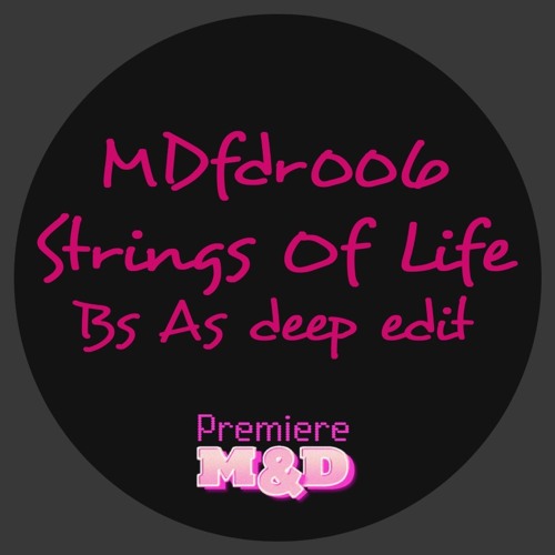 MDFDD006 - Strings Of Life - FUNKY LOWLIVES (Bs As Deep Edit)