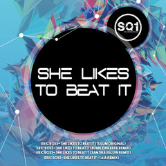 Eric Ross - She Likes to Beat It (Bubblewrappe Remix)