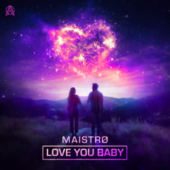 Maistrø - Love You Baby