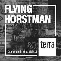Counterterraism Guest Mix 89: Flying Horstman