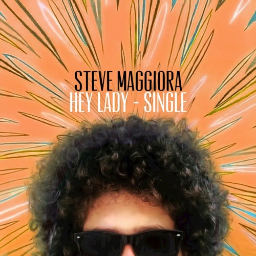 Steve Maggiora - Hey Lady
