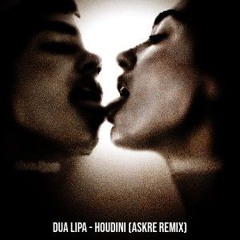 Dua Lipa - Houdini (ASKRE Remix) 【Techno】
