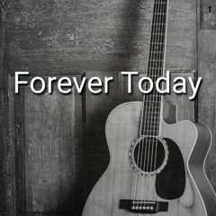 Forever Today
