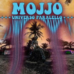 Mojjo @Universo Paralello 2023