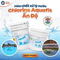 Chlorine Aquafit Ấn Độ – Hóa chất Chlorine xử lý nước