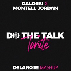 Do the talk tonight (De La Noise mashup)