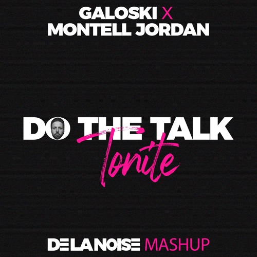 Do the talk tonight (De La Noise mashup)