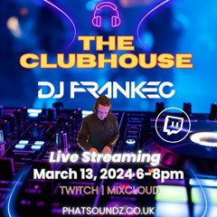 The Club - House By DJ FrankEC On Phatosoundz Radio ( 3-13-24)