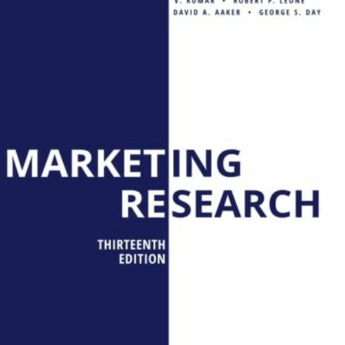 Get EPUB KINDLE PDF EBOOK Marketing Research, Thirteenth Edition by  David A. Aaker 📖