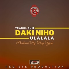 Trabol Sum - Daki_Niho_(Ulalala) Official Audio