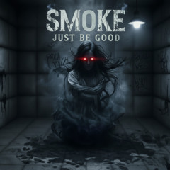 [FREE DL] Smoke - Just Be Good