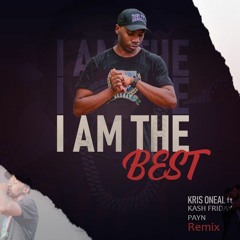 Kris O'Neal - I'm The Best Remix (Feat. Kash Friday & Payn)-1.mp3