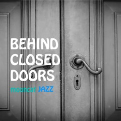 BEHIND CLOSED DOORS (Mooncat original Jazz)