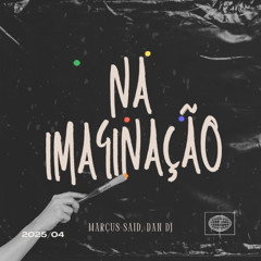 Na Imaginação (Marcus Said & Dan Remix)