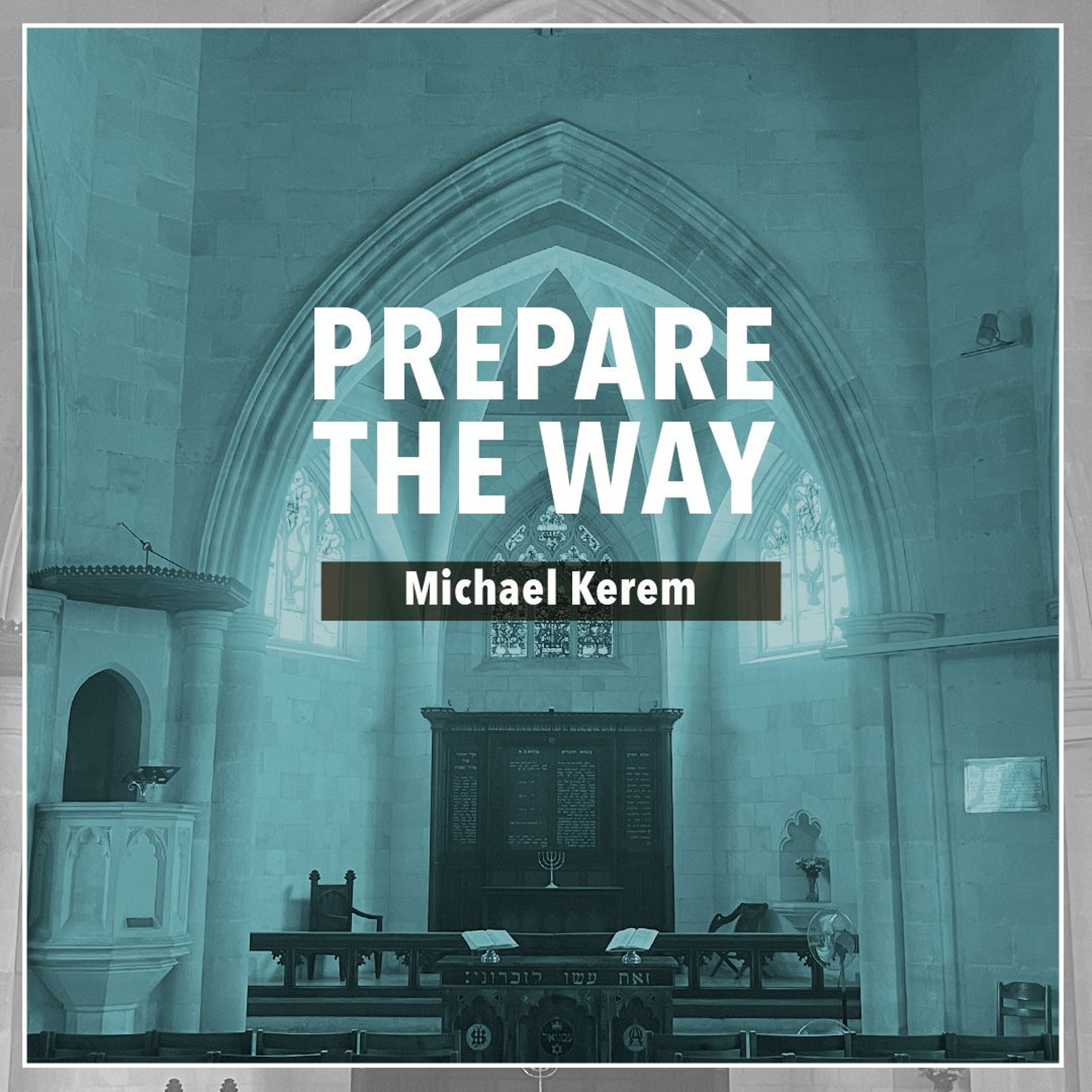 Prepare the Way | Michael Kerem episode artwork