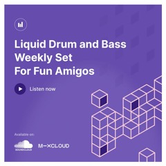 Sed - Liquid and Drum and Bass Weekly Set For Fun Amigox H04M53