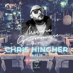 Chris Hingher - Dj Set (Musique Gastronomique - Serres D'hiver)