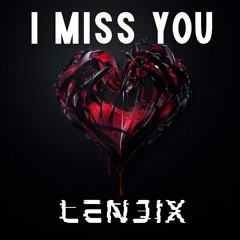 Lenjix - I Miss You