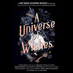 VIEW PDF 💚 A Universe of Wishes: A We Need Diverse Books Anthology by  Dhonielle Cla
