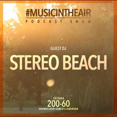 #MUSICINTHEAIR [200-60] w/ STEREO BEACH