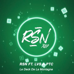 RSN - Le Deck De La Montagne (Ft. LVS & PTC)