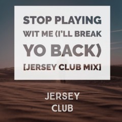 Girl Imma Break Ya Back (Back It Up) Knight x It's Dynamite #JerseyClub
