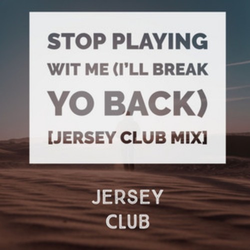 Girl Imma Break Ya Back (Back It Up) Knight x It's Dynamite #JerseyClub