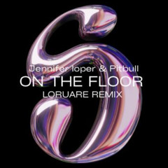 On The Floor (Loruare Remix) [Master]