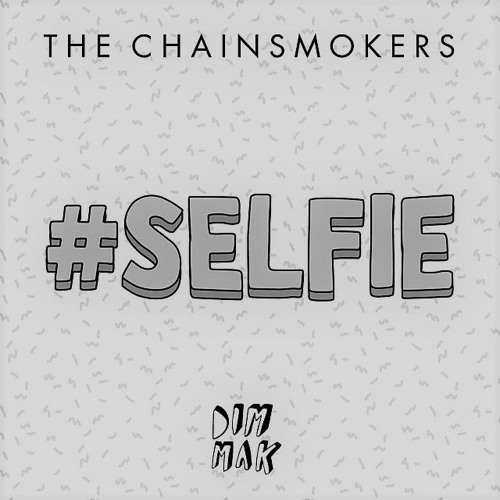 The Chainsmokers - Selfie (Tebedayeng Edit)