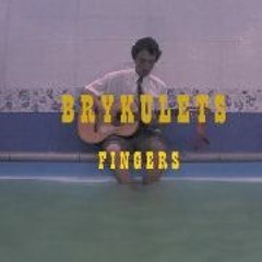 BRYKULETS - FINGERS