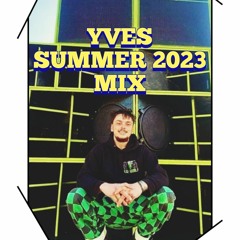 YVES - SUMMER 2023 MIX