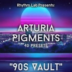 Arturia Pigments "90s Vault" Demo