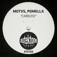 ATK158 - MOTVS, Pomella "Careless" (Original Mix)(Preview)(Autektone Records)(Out Now)