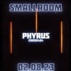 Smallroom Closing | Forum 02.08.2023 | Phyrus