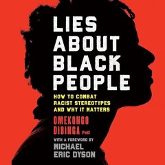 PDF✔read❤online Lies About Black People: How to Combat Racist Stereotypes and Why It Matters