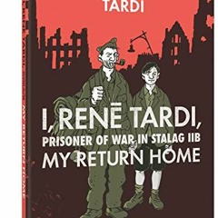 Read EBOOK 📭 I, Rene Tardi, Prisoner Of War In Stalag IIB Vol. 2: My Return Home (I,