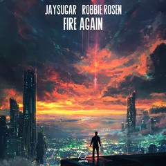 Jaysugar & Robbie Rosen - Fire Again (Extended Mix)