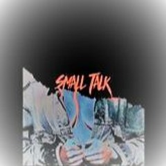 WRCKTNGL- Small Talk Ft. Dulce Qannabbos
