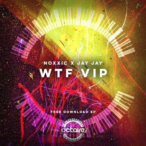 NOXXIC X JAY JAY - WTF VIP [FREE DOWNLOAD]