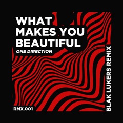 What Makes You Beautiful (Tecno Remix 2024) - Blak Lukers