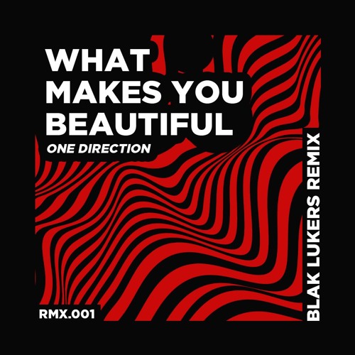 What Makes You Beautiful (Blak Lukers Remix) - One Direction
