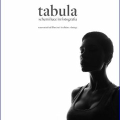 PDF ✨ TABULA: Schemi di luce in fotografia - raccontati ed illustrati in chiave vintage (Italian E