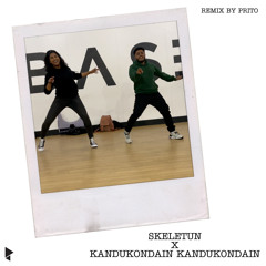Skeletun X Kandukondain Kandukondain | Remix By Prito