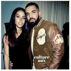 Aaliyah Ft. Drake - Enough Said (culture Aux Remix)