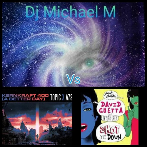 Kenkraft 400 (A Better Day) Shot Me Down (TOPIC X A7S Vs DAVID GUETTA X NANCEY SINATRA)