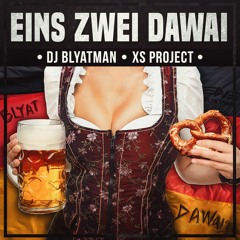 DJ Blyatman & XS Project - Eins Zwei Dawai