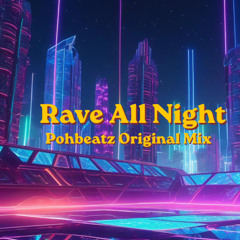 Rave all night